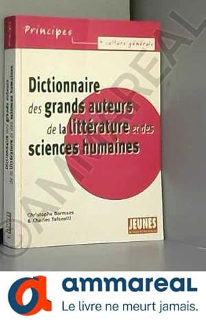 Bild des Verkufers fr Dictionnaire des grands auteurs de la littrature et des sciences humaines zum Verkauf von Ammareal