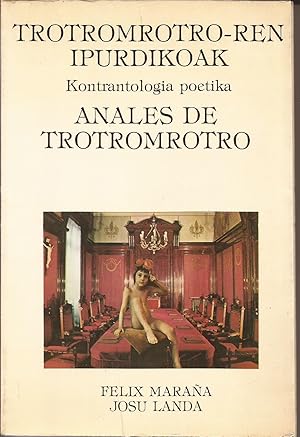 Imagen del vendedor de Trotromrotro- Ren Ipurdikoak. Kontrantologia poetika. Anales de Trotromrotro a la venta por Librera Santa Brbara