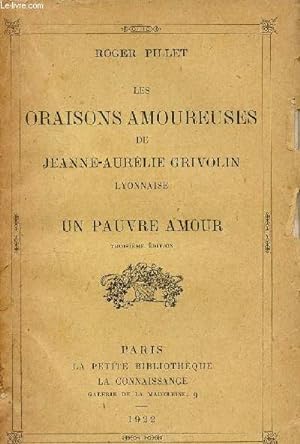 Seller image for Les oraisons amoureuses de Jeanne-Aurlie Grivolin lyonnaise - un pauvre amour for sale by Le-Livre