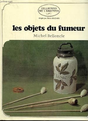 Bild des Verkufers fr Les Objets du Fumeur zum Verkauf von Le-Livre