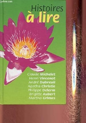 Bild des Verkufers fr Histoires  lire. 7 nouvelles : Histoire d'eau, par Claude Michelet - Les Loutres, par Henri Vencenot - Les Mots interdits, par Andr Dubreuil - etc zum Verkauf von Le-Livre