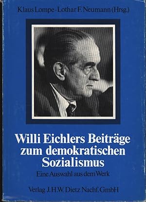 Seller image for Willi Eichlers Beitrge zum demokratische Sozialismus Eine Auswahl aus dem Werk for sale by Antiquariat Kastanienhof