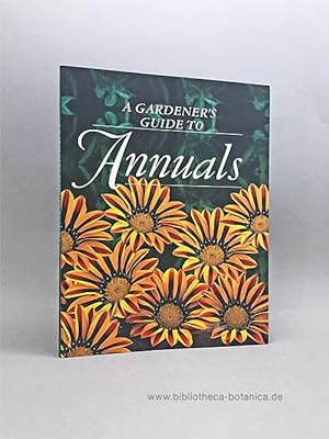 Bild des Verkufers fr A Gardener's Guide to Annuals. zum Verkauf von Bibliotheca Botanica