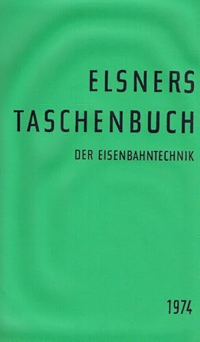 Image du vendeur pour Elsners Taschenbuch der Eisenbahntechnik 1974. mis en vente par Antiquariat Bernhardt