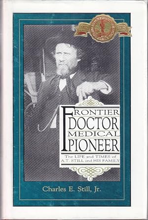 Imagen del vendedor de Frontier Doctor Medical Pioneer: The Life and Times of A.T. Still and His Family a la venta por Monroe Bridge Books, MABA Member