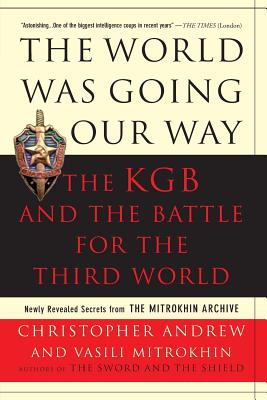 Imagen del vendedor de World Was Going Our Way: The KGB and the Battle for the Third World: Newly Revealed Secrets from the Mitrokhin Archive (Paperback or Softback) a la venta por BargainBookStores