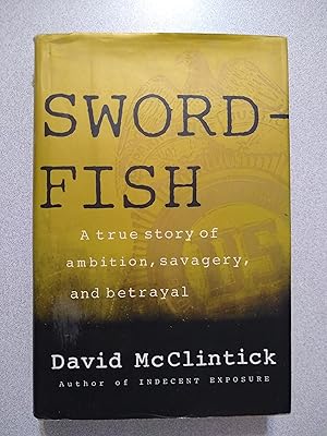 Seller image for Swordfish: A True Story of Ambition, Savagery, and Betrayal for sale by Books Etc.