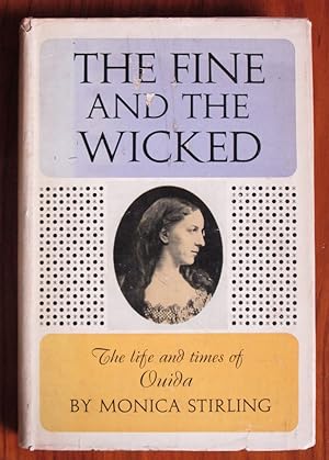 Image du vendeur pour The Fine and the Wicked: The Life and Times of Ouida mis en vente par C L Hawley (PBFA)