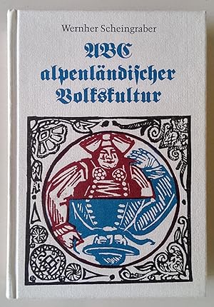 Bild des Verkufers fr ABC alpenlndischer Volkskultur. zum Verkauf von Antiquariat Buecher-Boerse.com - Ulrich Maier