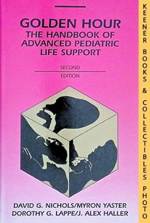 Bild des Verkufers fr Golden Hour: The Handbook of Advanced Pediatric Life Support: Mobile Medicine Series zum Verkauf von Keener Books (Member IOBA)