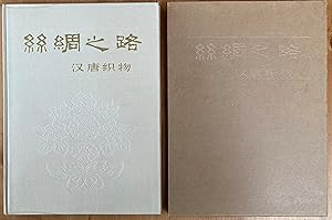 Seller image for Sizhou ZhiLu : H'an Tang chih-wu = The silk road : fabrics from the Han to the T'ang Dynasty for sale by Joseph Burridge Books