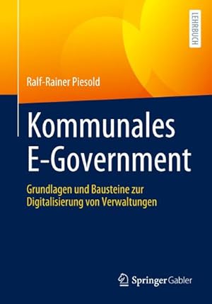 Imagen del vendedor de Kommunales E-Government : Grundlagen und Bausteine zur Digitalisierung von Verwaltungen a la venta por AHA-BUCH GmbH