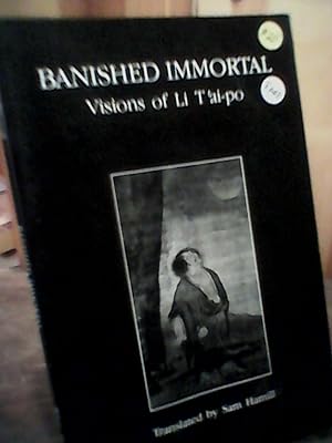 Banished Immortal: Visions of Li T'ai-po