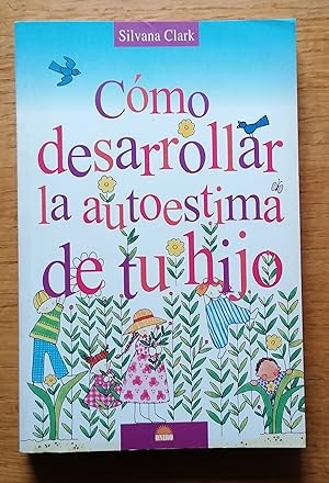 Seller image for Cmo desarrollar la autoestima de tu hijo (El Nio y su Mundo) for sale by TU LIBRO DE OCASION