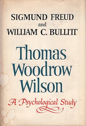 Thomas Woodrow Wilson A Psychological Study