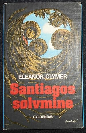 Seller image for Santiagos Solvmine; Eleanor Clymer; Pa dansk ved Ellen Kirk; Tegninger af Ingrid Fetz for sale by Classic Books and Ephemera, IOBA