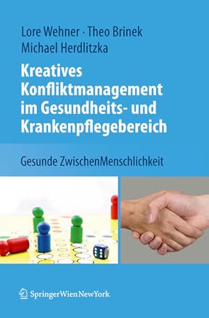Kreatives Konfliktmanagement im Gesundheits- und Krankenpflegebereich: Gesunde ZwischenMenschlich...