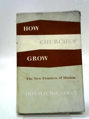 Bild des Verkufers fr How Churches Grow: The New Frontiers Of Mission zum Verkauf von World of Rare Books