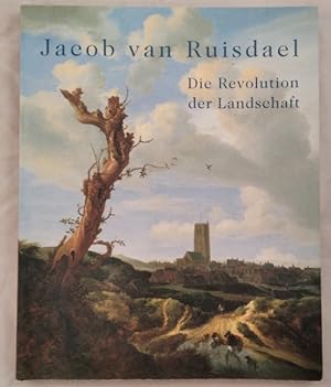 Jacob van Ruisdael. Die Revolution der Landschaft.