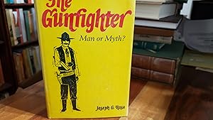 The Gunfighter: Man or Myth?