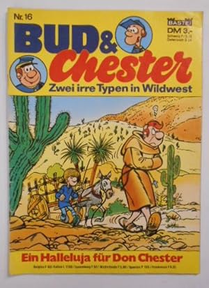 Bild des Verkufers fr Bud & Chester Nr. 16. Zwei irre Typen in Wildwest. Folge: Ein Halleluja fr Don Chester. zum Verkauf von KULTur-Antiquariat