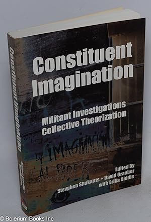 Constituent imagination: militant investigations / collective theorization
