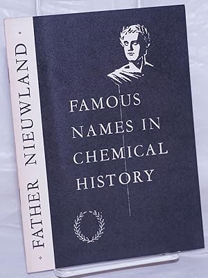 Famous Names in Chemical History: Father Nieuwland