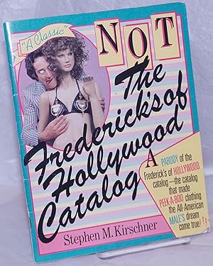 Image du vendeur pour Not the Frederick's of Hollywood Catalogue: a parody mis en vente par Bolerium Books Inc.