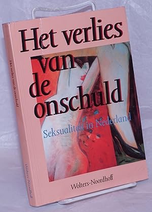 Bild des Verkufers fr Het verlies van de onschuld: seksualiteit in Nederland zum Verkauf von Bolerium Books Inc.