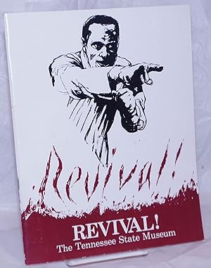 Bild des Verkufers fr Revival! A Catalogue from an Exhibition on Protestant Revivalism. The Tennessee State Museum, November 15, 1981-March 21, 1982 zum Verkauf von Bolerium Books Inc.
