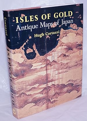 Bild des Verkufers fr Isles of Gold: Antique maps of Japan zum Verkauf von Bolerium Books Inc.
