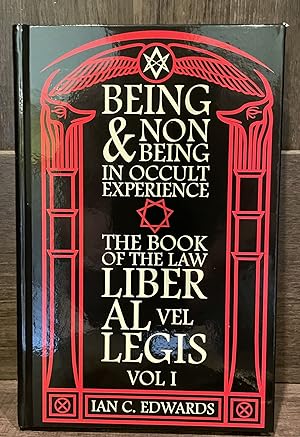 Being & Non-Being in Occult Experience Volume 1: The Book of the Law (Liber AL vel Legis)