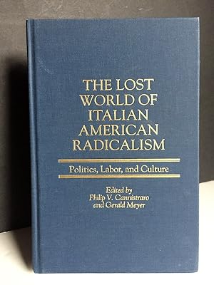 Immagine del venditore per The Lost World of Italian American Radicalism: Politics, Labor, and Culture (Italian and Italian American Studies) venduto da Bedlam Book Cafe