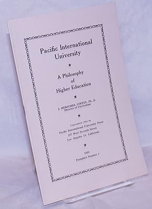 Imagen del vendedor de Pacific International University: A philosphy of higher education a la venta por Bolerium Books Inc.