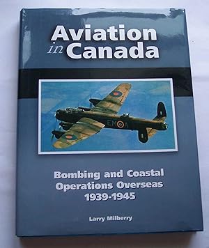 Seller image for Aviation in Canada Bombing and Coastal Operations Overseas 1939 - 1945 for sale by Riverwash Books (IOBA)