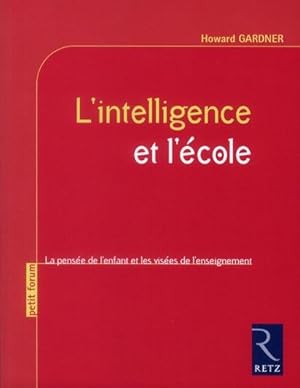 l'intélligence et l'école ; la pensée de l'enfant et les visées de l'enseignement