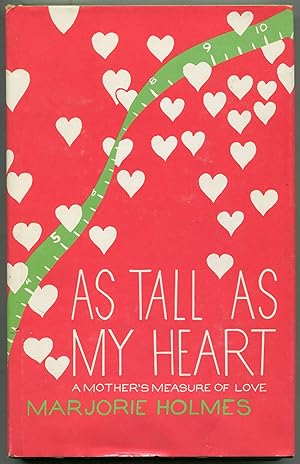 Immagine del venditore per As Tall As My Heart: A Mother's Measure of Love venduto da Between the Covers-Rare Books, Inc. ABAA