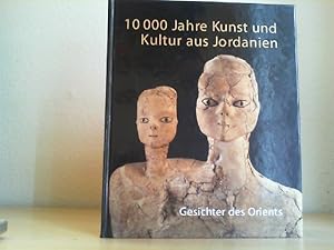 Image du vendeur pour 10000 Jahre Kunst und Kultur aus Jordanien. Gesichter des Orients. mis en vente par Antiquariat im Schloss