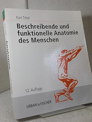 Beschreibende und funktionelle Anatomie des Menschen Kurt Tittel ;