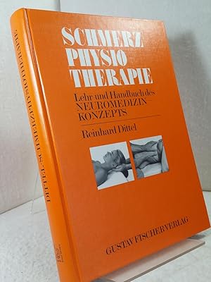 Schmerzphysiotherapie - Lehr- und Handbuch des Neuromedizin-Konzepts. Von Reinhard Dittel - Mit B...