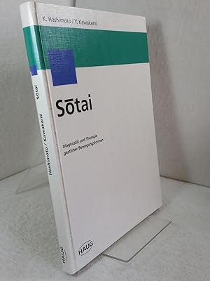 Sotai : Diagnostik und Therapie gestörter Bewegungsformen von Keizo Hashimoto und Yoshiaki Kawaka...