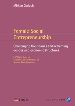 Female Social Entrepreneurship Challenging boundaries and reframing gender and economic structures