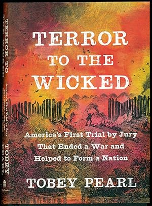 Image du vendeur pour Terror to the Wicked: America's First Trial by Jury That Ended a War and Helped to Form a Nation mis en vente par Don's Book Store