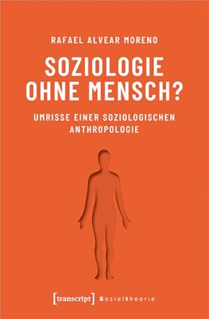 Bild des Verkufers fr Soziologie ohne Mensch? Umrisse einer soziologischen Anthropologie zum Verkauf von Bunt Buchhandlung GmbH