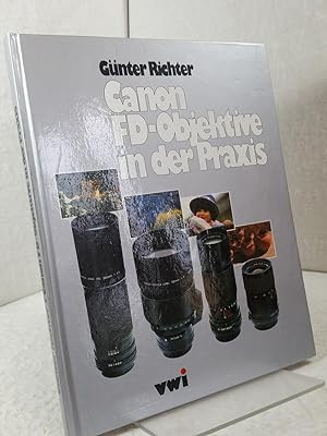 Canon-FD-Objektive in der Praxis. Günter Richter ;