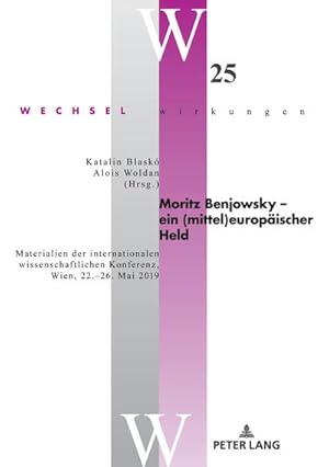 Seller image for Moritz Benjowsky  ein (mittel)europischer Held : Materialien der internationalen wissenschaftlichen Konferenz, Wien, 22.26. Mai 2019 for sale by AHA-BUCH GmbH