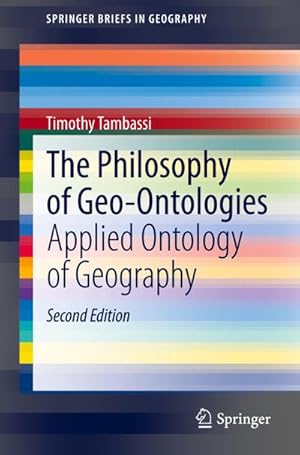 Imagen del vendedor de The Philosophy of Geo-Ontologies : Applied Ontology of Geography a la venta por AHA-BUCH GmbH