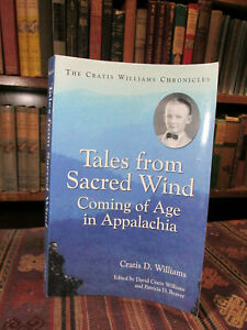 Tales from Sacred Wind: Coming of Age in Appalachia. The Cratis Williams Chronicles. (Contributio...