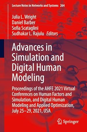 Immagine del venditore per Advances in Simulation and Digital Human Modeling : Proceedings of the AHFE 2021 Virtual Conferences on Human Factors and Simulation, and Digital Human Modeling and Applied Optimization, July 25-29, 2021, USA venduto da AHA-BUCH GmbH