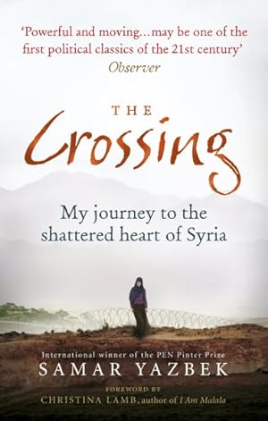 Image du vendeur pour Crossing : My Journey to the Shattered Heart of Syria mis en vente par GreatBookPrices